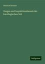 Heinrich Brunner: Zeugen und Inquisitionsbeweis der karolingischen Zeit, Buch