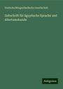Deutsche Morgenländische Gesellschaft: Zeitschrift für ägyptische Sprache und Altertumskunde, Buch