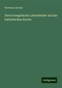 Hermann Jacoby: Zwei evangelische Lebensbilder aus der katholischen Kirche, Buch