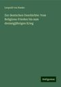 Leopold von Ranke: Zur deutschen Geschichte: Vom Religions-Frieden bis zum dreissigjährigen Krieg, Buch