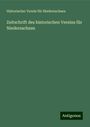 Historischer Verein Für Niedersachsen: Zeitschrift des historischen Vereins für Niedersachsen, Buch