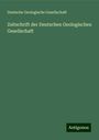Deutsche Geologische Gesellschaft: Zeitschrift der Deutschen Geologischen Gesellschaft, Buch