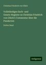 Christian Friedrich von Glück: Vollständiges Sach- und Gesetz-Register zu Christian Friedrich von Glück's Commentar über die Pandecten, Buch