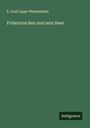 E. Graf Lippe-Weissenfeld: Fridericus Rex und sein Heer, Buch