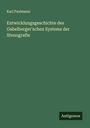 Karl Faulmann: Entwicklungsgeschichte des Gabelberger'schen Systems der Stenografie, Buch