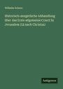 Wilhelm Schenz: Historisch-exegetische Abhandlung über das Erste allgemeine Concil in Jerusalem (52 nach Christus), Buch
