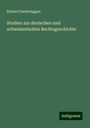 Eduard Osenbrüggen: Studien zur deutschen und schweizerischen Rechtsgeschichte, Buch