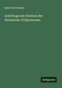 Adolf von Scheurl: Anleitung zum Studium des Römischen Civilprozesses, Buch