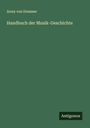 Arrey Von Dommer: Handbuch der Musik-Geschichte, Buch