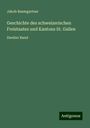 Jakob Baumgartner: Geschichte des schweizerischen Freistaates und Kantons St. Gallen, Buch