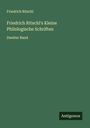 Friedrich Ritschl: Friedrich Ritschl's Kleine Philologische Schriften, Buch