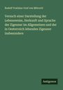 Rudolf Vratislav Graf von Mitrovi¿: Versuch einer Darstellung der Lebensweise, Herkunft und Sprache der Zigeuner im Allgemeinen und der in Oesterreich lebenden Zigeuner insbesondere, Buch