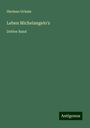 Herman Grimm: Leben Michelangelo's, Buch