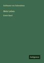 Hoffmann Von Fallersleben: Mein Leben, Buch