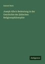 Samuel Back: Joseph Albo's Bedeutung in der Geschichte der jüdischen Religionsphilosophie, Buch