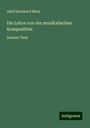 Adolf Bernhard Marx: Die Lehre von der musikalischen Komposition, Buch
