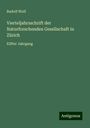 Rudolf Wolf: Vierteljahrsschrift der Naturforschenden Gesellschaft in Zürich, Buch