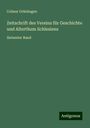 Colmar Grünhagen: Zeitschrift des Vereins für Geschichte und Alterthum Schlesiens, Buch