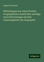 August Petermann: Mittheilungen aus Justus Perthes' Geographischer Anstalt über wichtige neue Erforschungen auf dem Gesammtgebiete der Geographie, Buch