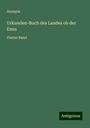 Anonym: Anonym: Urkunden-Buch des Landes ob der Enns, Buch