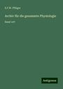 E. F. W. Pflüger: Archiv für die gesammte Physiologie, Buch