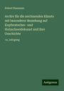 Robert Naumann: Archiv für die zeichnenden Künste mit besonderer Beziehung auf Kupferstecher- und Holzschneidekunst und ihre Geschichte, Buch
