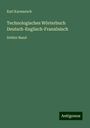 Karl Karmarsch: Technologisches Wörterbuch Deutsch-Englisch-Französisch, Buch