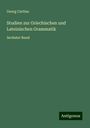 Georg Curtius: Curtius, G: Studien zur Griechischen und Lateinischen Gramma, Buch