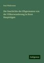Paul Wislicenus: Die Geschichte der Elbgermanen von der Völkerwanderung in ihren Hauptzügen, Buch