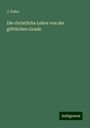 J. Kuhn: Die christliche Lehre von der göttlichen Gnade, Buch