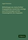 August Petermann: Mittheilungen aus Justus Perthes' Geographischer Anstalt über wichtige neue Erforschungen auf dem Gesammtgebiete der Geographie, Buch