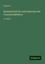 Anonym: Monatsschrift für Geburtskunde und Frauenkrankheiten, Buch