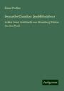 Franz Pfeiffer: Deutsche Classiker des Mittelalters, Buch