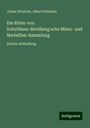 Julius Erbstein: Die Ritter von Schulthess-Rechberg'sche Münz- und Medaillen-Sammlung, Buch