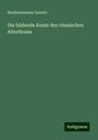 Bartholomaeus Zenetti: Die bildende Kunst des classischen Alterthums, Buch