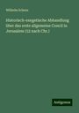 Wilhelm Schenz: Historisch-exegetische Abhandlung über das erste allgemeine Concil in Jerusalem (52 nach Chr.), Buch