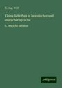 Fr. Aug. Wolf: Kleine Schriften in lateinischer und deutscher Sprache, Buch