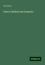 Karl Lehrs: Plato's Phädrus und Gastmahl, Buch