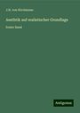 J. H. Von Kirchmann: Aesthtik auf realistischer Grundlage, Buch