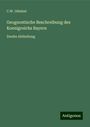 C. W. Gümbel: Geognostische Beschreibung des Koenigreichs Bayern, Buch