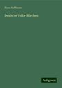 Franz Hoffmann: Deutsche Volks-Märchen, Buch