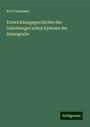 Karl Faulmann: Entwicklungsgeschichte des Gabelberger'schen Systems der Stenografie, Buch