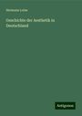 Hermann Lotze: Geschichte der Aesthetik in Deutschland, Buch