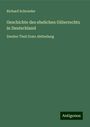 Richard Schroeder: Geschichte des ehelichen Güterrechts in Deutschland, Buch
