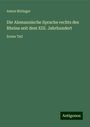 Anton Birlinger: Die Alemannische Sprache rechts des Rheins seit dem XIII. Jahrhundert, Buch