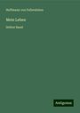 Hoffmann Von Fallersleben: Mein Leben, Buch