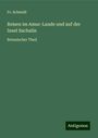 Fr. Schmidt: Reisen im Amur-Lande und auf der Insel Sachalin, Buch