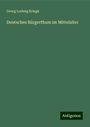 Georg Ludwig Kriegk: Deutsches Bürgerthum im Mittelalter, Buch