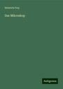 Heinrich Frey: Das Mikroskop, Buch