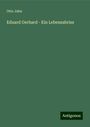 Otto Jahn: Eduard Gerhard - Ein Lebensabriss, Buch